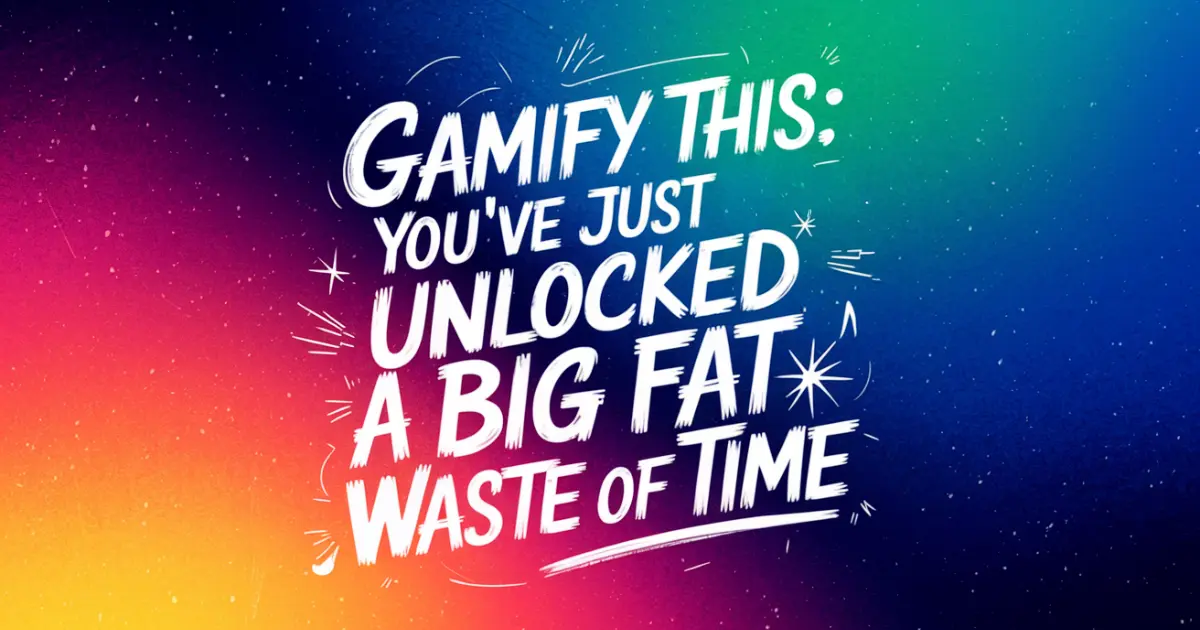 You’ve Just Unlocked a Big Fat Waste of Time