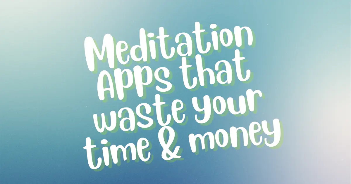Meditation Apps Scam (And We're the Mugs They Cash In On)